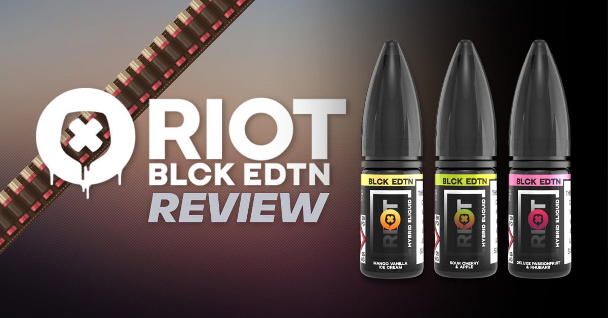 Riot BLCK EDTN Hybrid Nic Salts Review: 3 Awesome New Flavours from Riot