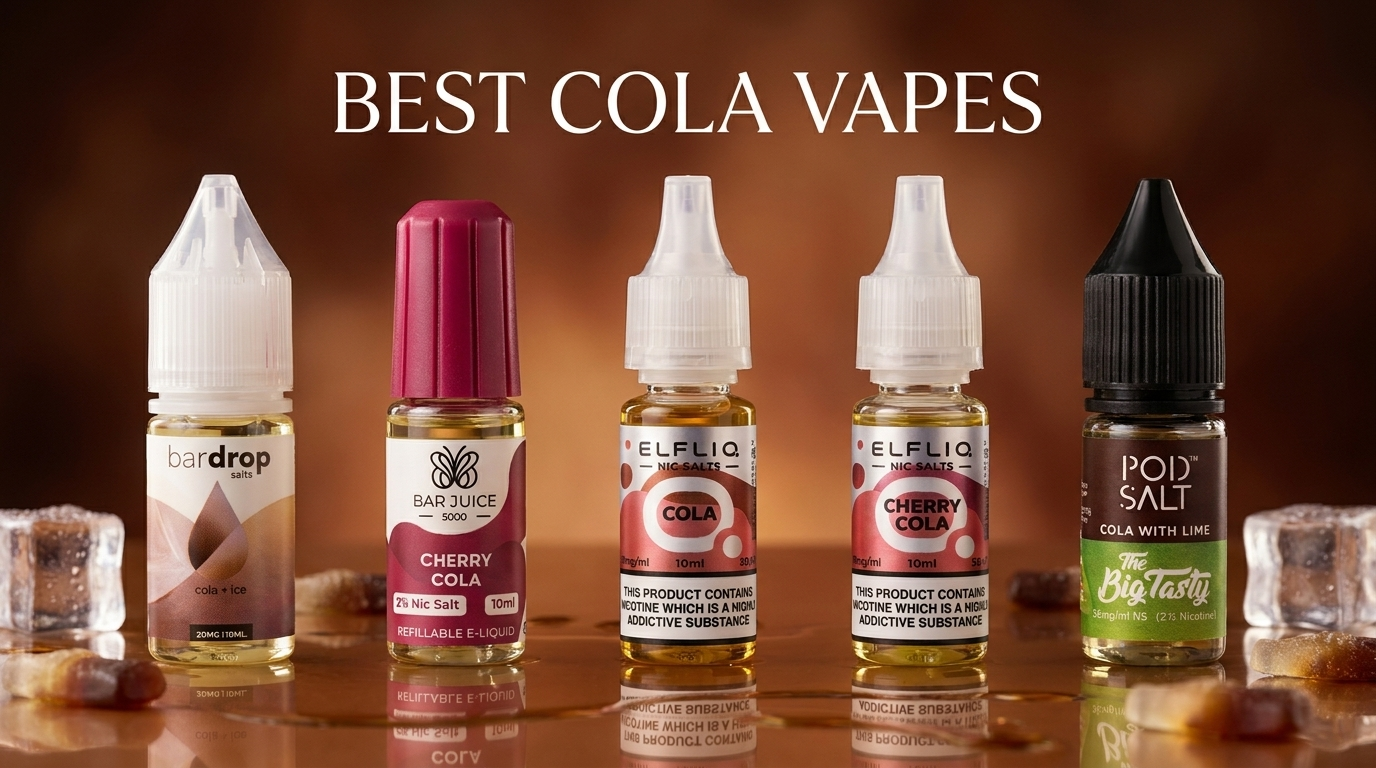 Best Cola Vapes & E-Liquids